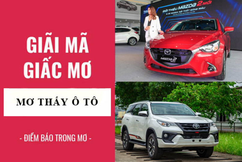 Mơ thấy ô tô đánh số mấy? Mộng thấy ô tô điềm lành hay dữ? 6 Mơ thấy ô tô có điềm báo gì?